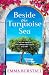 Beside the Turquoise Sea by Emma Burstall Beside the Turquoise Sea by Emma Burstall