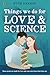 Things We Do for Love and Science by Ruth   Kramer