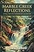 Marble Creek Reflections: L...