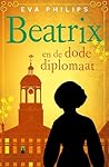Beatrix en de dode diplomaat (Hare Majesteit privédetective Book 4) (Dutch Edition) Beatrix en de dode diplomaat (Hare Majesteit privédetective Book 4) (Dutch Edition)
