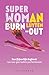 Superwoman burn-out