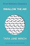 Swallow the Air (First Nations Classics) Swallow the Air (First Nations Classics)