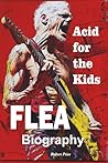 Flea Biography: Acid for the Kids