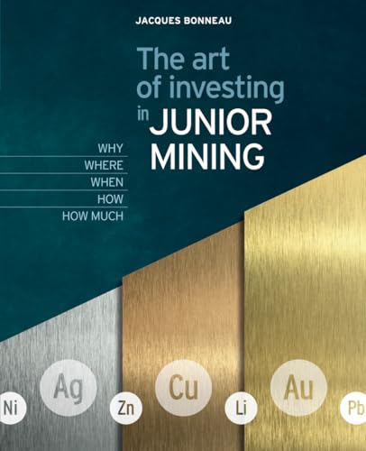 The art of investing in JUNIOR MINING (Paperback)