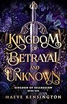 Kingdom of Betrayal and Unknown (Kingdom of Bellhollow #1)