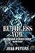 Ruthless Vow by Jess Peters