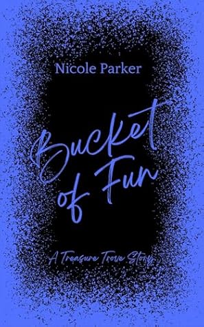 Bucket of Fun: A Treasure Trove Story