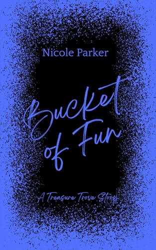 Bucket of Fun: A Treasure Trove Story (Kindle Edition)