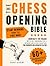 The Chess Opening Bible · S...