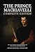 The Prince Machiavelli - Complete Edition: The New Modern English Translation (Translated and Annotated)