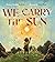 We Carry the Sun