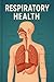 Respiratory Health by RAKESH KASOTIYA