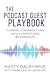 The Podcast Guest Playbook: Turning Conversations into Connections and Community (The Indy Author)