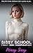 Sissy School: Feminized for the First Time: Feminization, Genderswap, Transgender (Feminization Femdom Fulfillment Book 1)