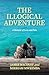 The Illogical Adventure by James Macduff The Illogical Adventure by James Macduff