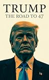 Trump: The Road t...