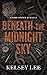 Beneath the Midnight Sky by Kelsey   Lee