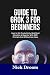 GUIDE TO GROK 3 FOR BEGINNE...