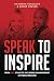 Speak to Inspire: From TEDx...
