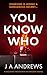 You Know Who by JA Andrews