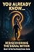 You Already Know...: Rediscovering the Signal Within (You Already Know...Series)