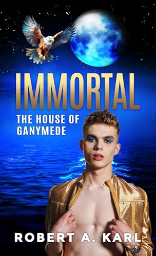 Immortal: The House of Ganymede (Kindle Edition)
