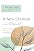 A New Creation in Christ: W...