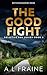The Good Fight by A L Fraine