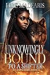 Unknowingly Bound...