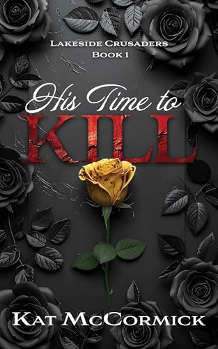 Lakeside Crusaders Book 1: His Time to Kill (Lakeside Crusaders Series)