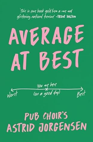 Average at Best: A memoir from the creator of Pub Choir®