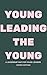 Young Leading The Young: A ...