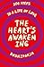 The Heart's Awakening: 108 Steps to a Life of Love