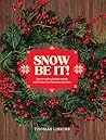 Snow Be It!: How ...