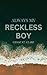 Always my Reckless Boy