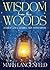 Wisdom from the Woods: A Year of Gentle Guidance from Mother Nature