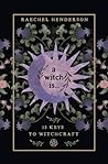 A Witch Is: 13 Ke...