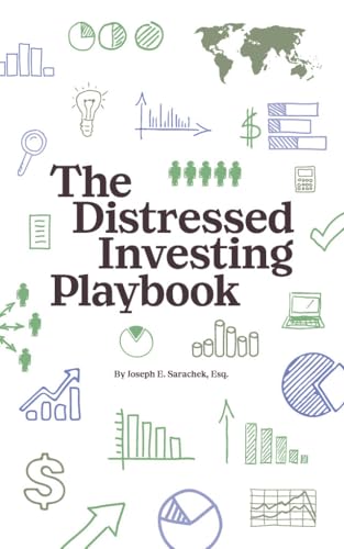 The Distressed Investing Playbook: How the Smart Money Profits When Companies Fail and Markets Go Haywire (Kindle Edition)