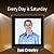 Every Day Is Saturday by Sam Crowley