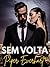 Sem volta : Um amor escrito com sangue (Livro 1) (Portuguese Edition)