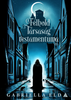 A Félhold Társaság testamentuma (Paperback)