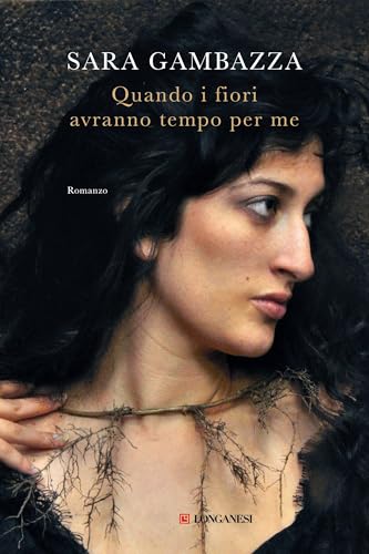 Quando i fiori avranno tempo per me (Italian Edition)