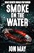Smoke On The Water: a cold ...