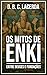 Os Mitos de Enki: Entre Deu...