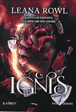Ignis: Quanto sei disposto a sacrificare per amore?