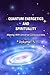 Quantum Energetics and Spirituality Volume 5: Aligning with Universal Consciousness