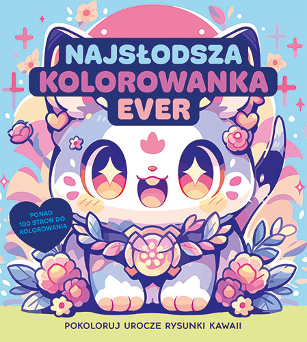 Najsłodsza kolorowanka ever. Pokoloruj rysunki kawaii (Paperback)