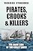 Pirates, Crooks & Killers: The Dark Side of the Great Lakes