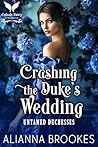 Crashing the Duke’s Wedding: A Historical Regency Romance Novel (Untamed Duchesses Book 1)