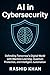 AI in Cybersecurity: Defend...